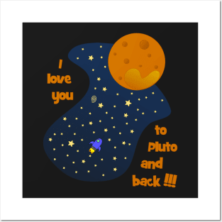 I love you to Pluto and back Posters and Art